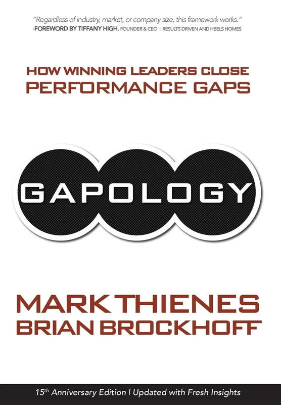 Gapology: How Winning Leaders Close Performance Gaps, 15th Anniversary Edition - Image 1