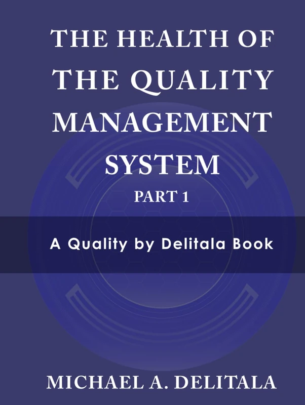 The Health of the Quality Management System: Part 1