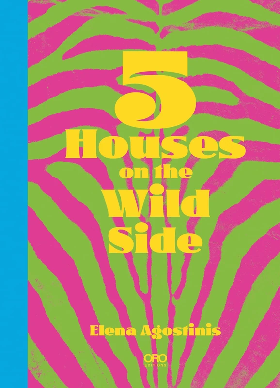 Oro Editions Five Houses On The Wild Side - Architecture Book