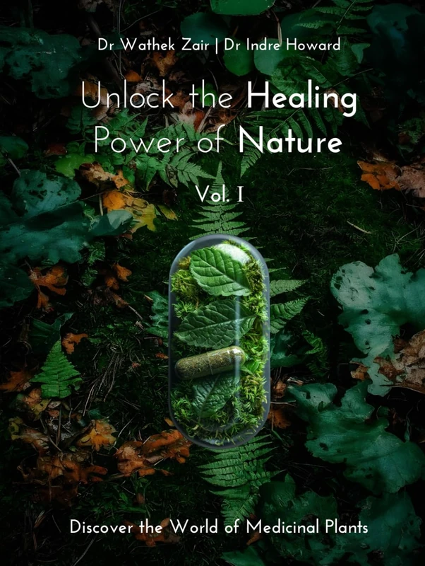 Unlock the healing power of nature: Discover the world of medicinal plants Vol. I