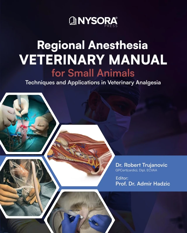 Regional Anesthesia Manual for Small Animals: Techniques and Applications in Veterinary Analgesia