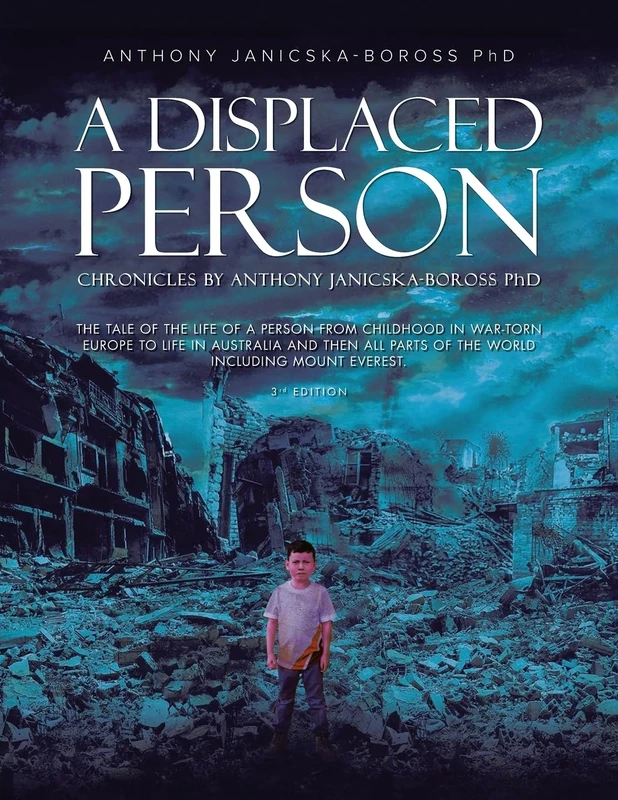 A Displaced Person: The Tale of the Life of A Person from Childhood in War-Torn Europe to Life in Australia and then All Parts of the World - Image 1