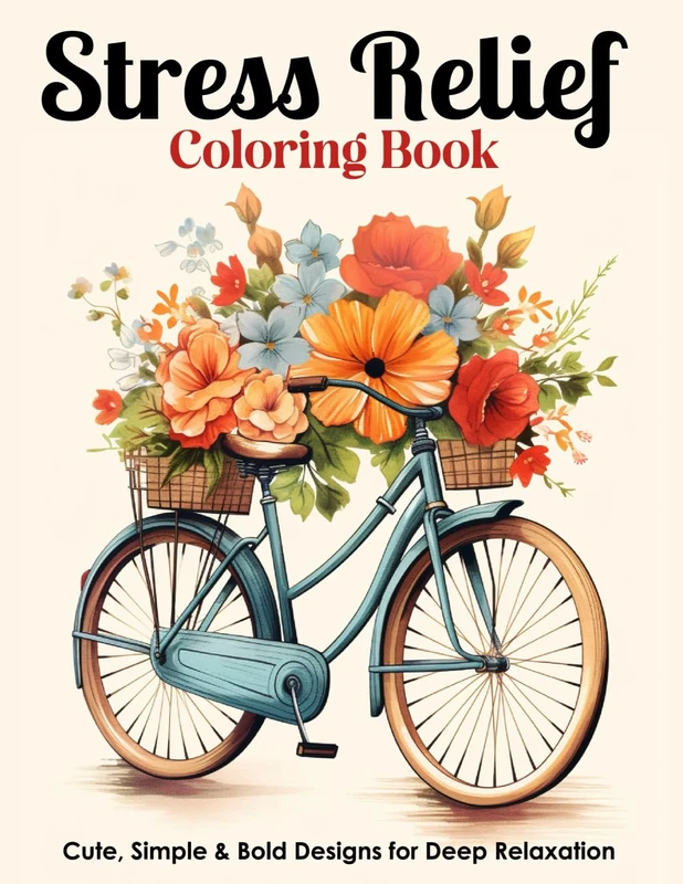 Stress Relief Coloring Book: Cute, Simple & Bold Designs for Deep Relaxation Featuring Cute Pets, Flowers, Landscapes, Cozy Spaces, and More (Cute & Simple Coloring) (THE CALM COLORING COLLECTION™)