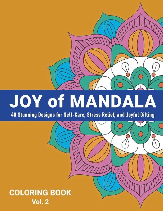 Joy of Mandala: 40 Stunning Designs for Self-Care, Stress Relief, and Joyful Gifting - Vol 2 (THE CALM COLORING COLLECTION) - Image 1