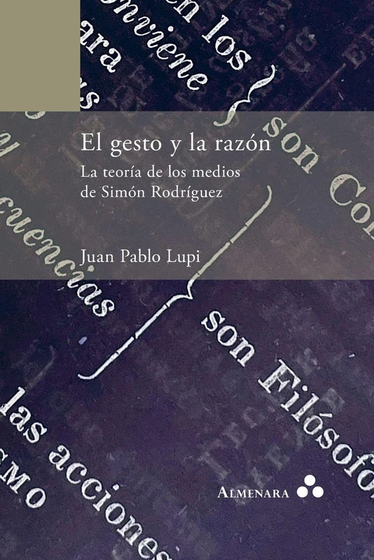 El gesto y la razón. La teoría de los medios de Simón Rodríguez - Image 1