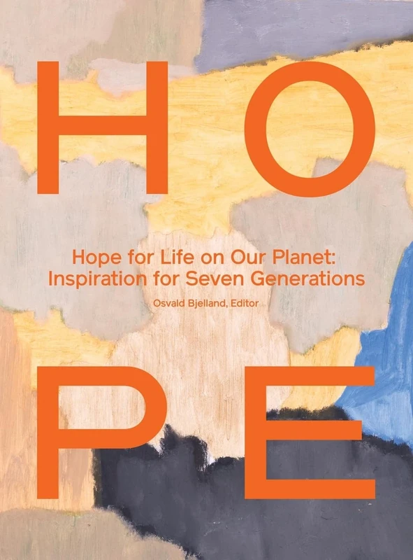 Hope for Life on Our Planet: Inspiration for Seven Generations