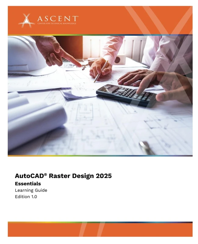 AutoCAD Raster Design 2025: Essentials: 9 (AutoCAD 2025)