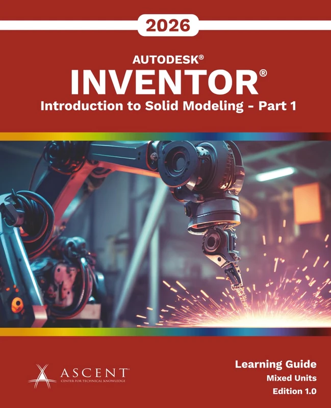 Autodesk Inventor 2026: Introduction to Solid Modeling - Part 1 (Mixed Units)
