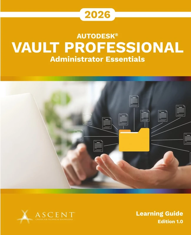 Autodesk Vault Professional 2026: Administrator Essentials (Autodesk Vault 2026)