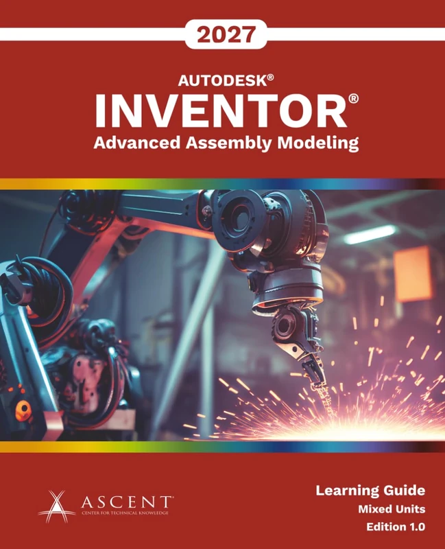 Autodesk Inventor 2027: Advanced Assembly Modeling (Mixed Units): 4