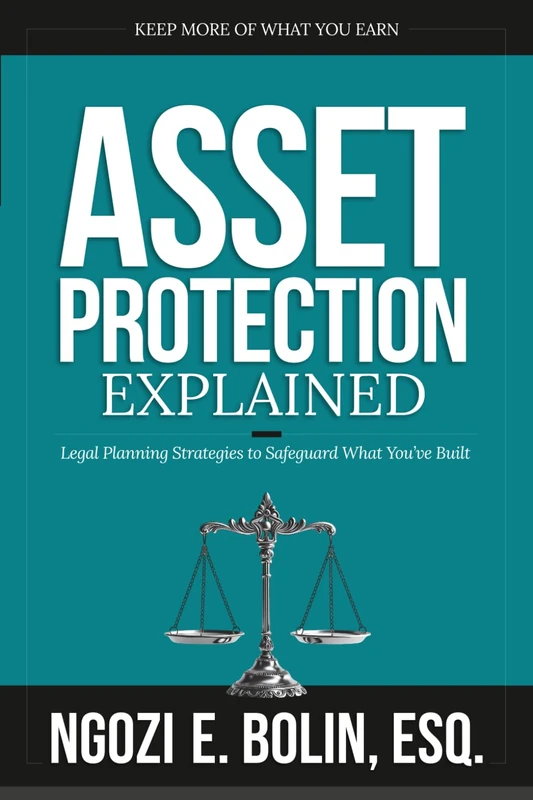 Asset Protection Explained: Legal Planning Strategies to Safeguard What You Built