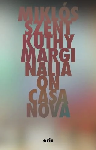 Marginalia On Casanova: 1 (Critical Century)