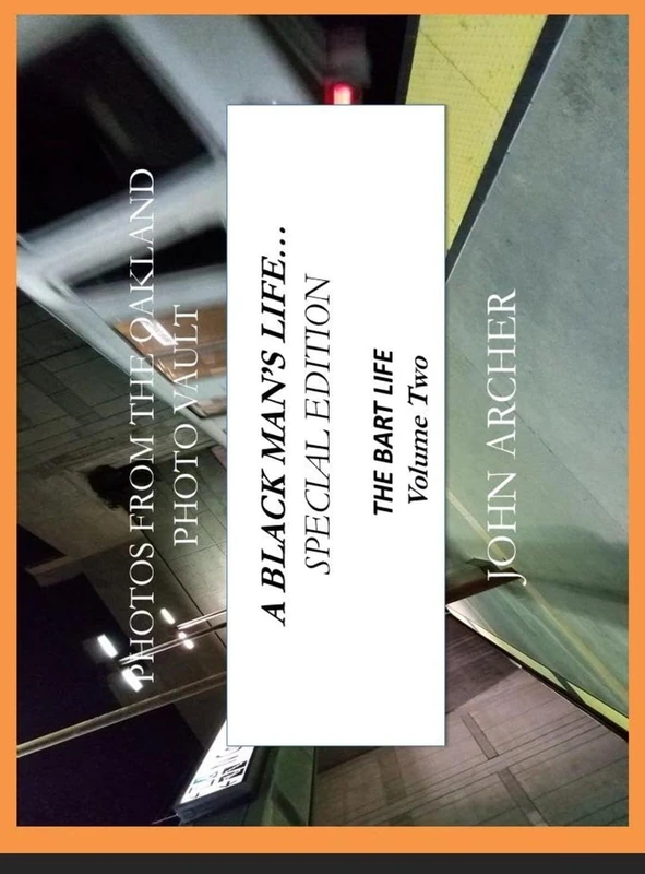 Photos From The Oakland Photo Vault: A Black Man's Life (Special Edition) - The BART Life, Volume Two