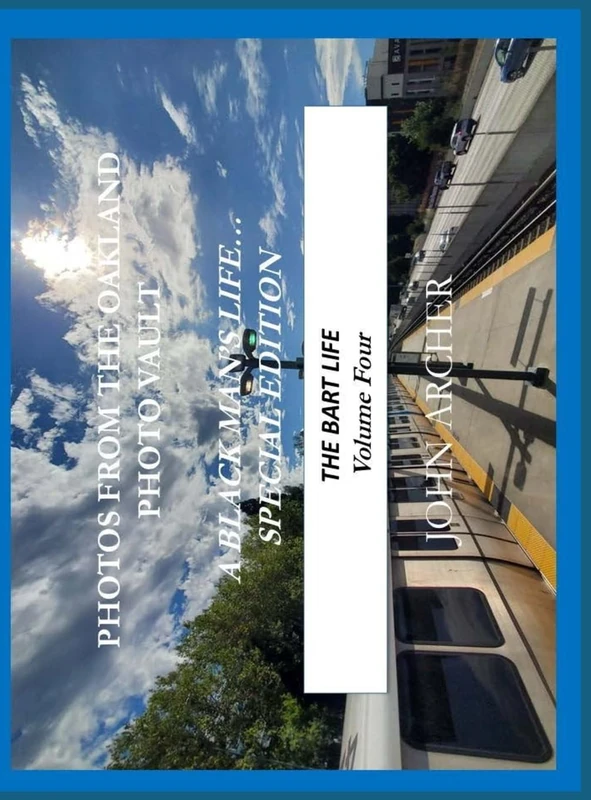 Photos From The Oakland Photo Vault: A Black Man's Life (Special Edition) - The BART Life, Volume 4