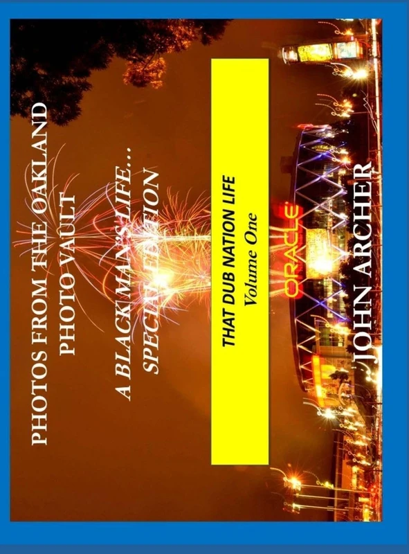 Photos From The Oakland Photo Vault: A Black Man's Life (Special Edition) The Dub Nation Experience, Volume One