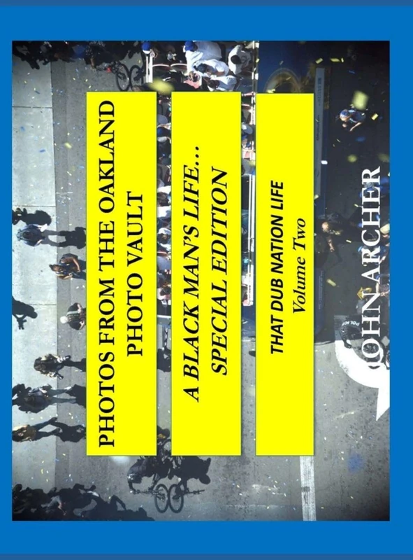 Photos From The Oakland Photo Vault: A Black Man's Life (Special Edition) The Dub Nation Experience, Volume Two