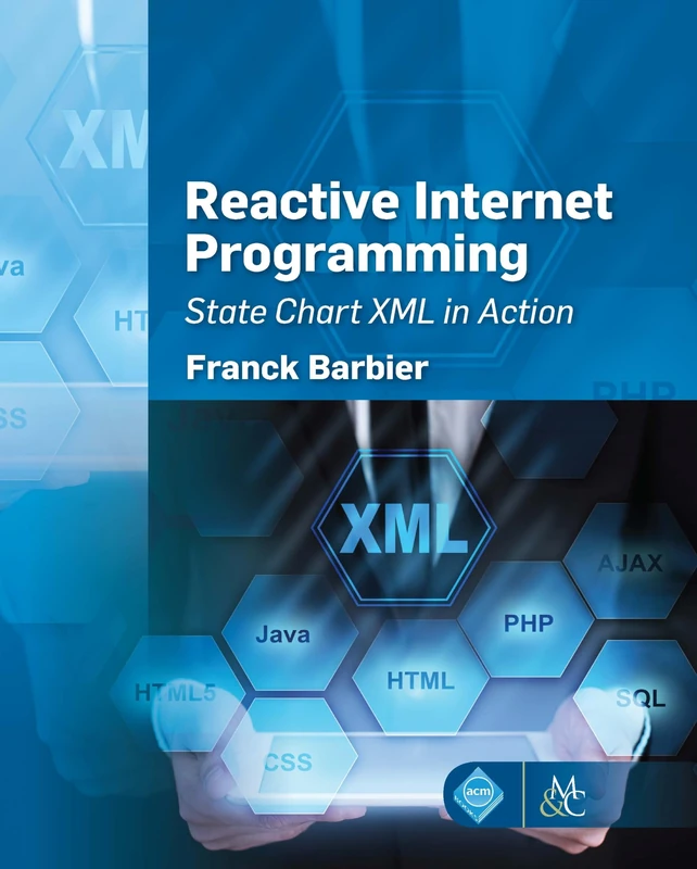Reactive Internet Programming: State Chart XML in Action (ACM Books)