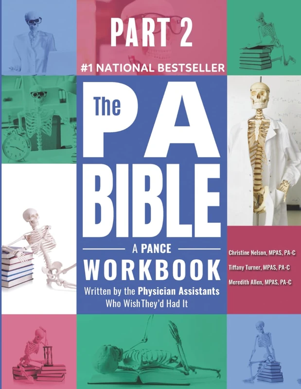 PART 2- The PA Bible: A PANCE Workbook Written by the Physician Assistants Who Wish They'd Had It