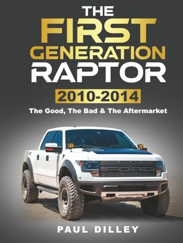 THE FIRST GENERATION RAPTOR: The Good, The Bad & The Aftermarket: 2010-2014 - Image 1