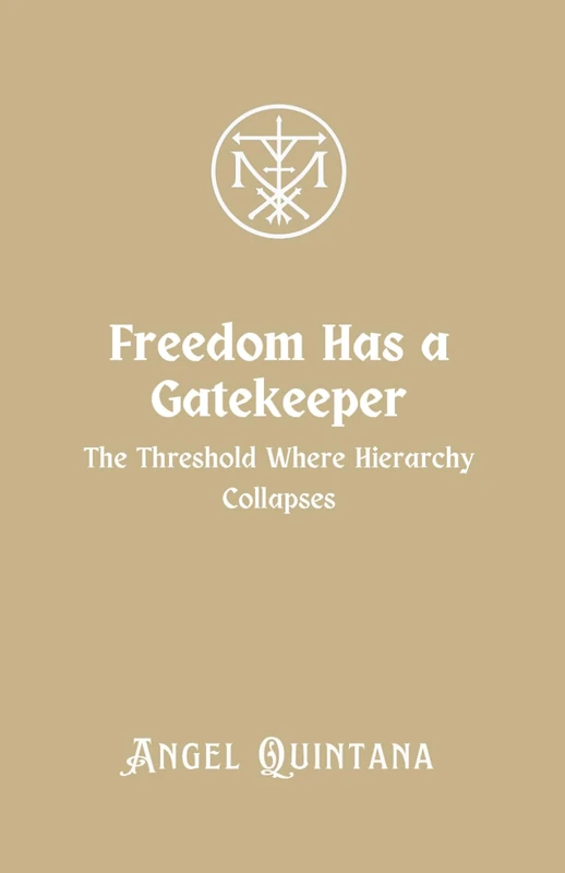 Freedom Has a Gatekeeper: The Threshold Where Hierarchy Collapses (The War on Signal)