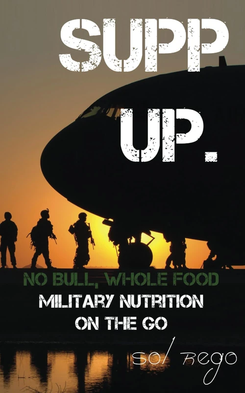 SUPP UP.: No Bull, Whole Food Military Nutrition On The Go