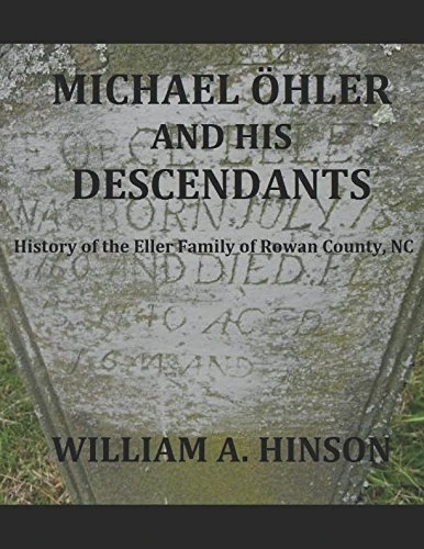 Michael Ohler And His Descendants: History of the Eller Family of Rowan County, NC - Image 1