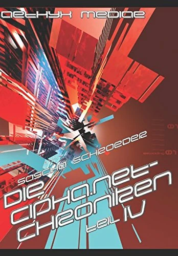 DIE CIPHA.NET-CHRONIKEN IV: eine intergalaktische cyberpunk-anthologie - Image 1
