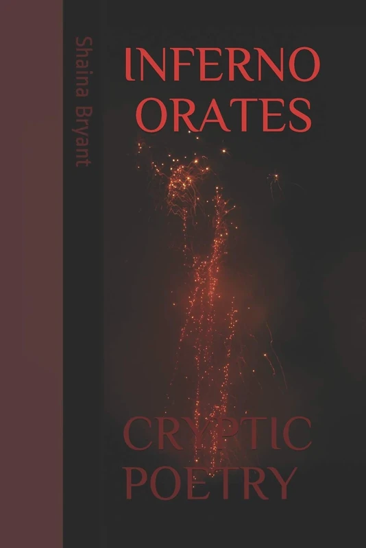 INFERNO ORATES: Cryptic Poetry