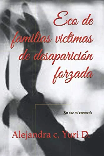 Eco familias victimas de desaparición forzada: Eco familias victimas de desaparición forzada (Eco de familias victimas de la desaparicion forzada) - Image 1