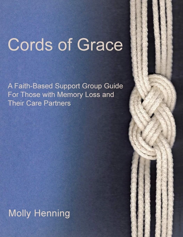 Cords Of Grace: A Faith-Based Support Group Guide for Those with Memory Loss and Their Care Partners - Image 1