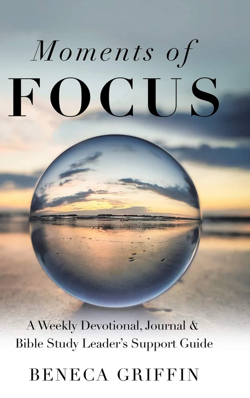 Moments of Focus: A Weekly Devotional, Journal & Bible Study Leader's Support Guide - Image 1