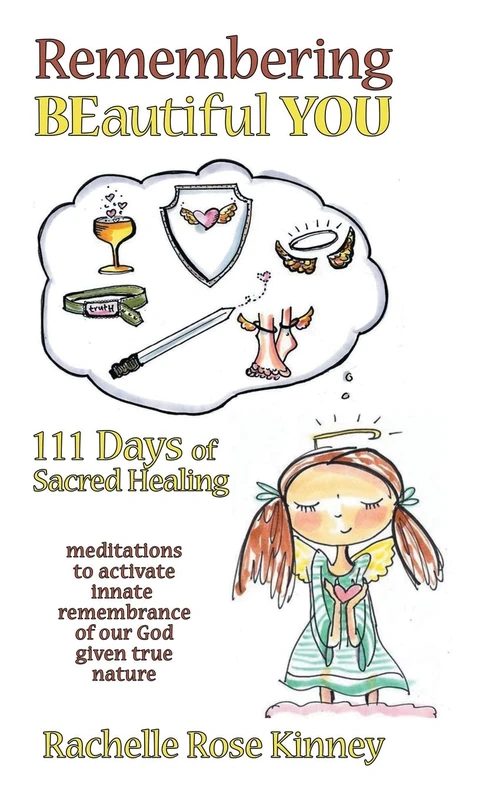 Remembering Beautiful You: 111 Days of Sacred Healing