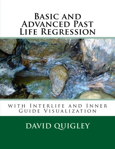 Basic and Advanced Past Life Regression: with Interlife and Inner Guide Visualization