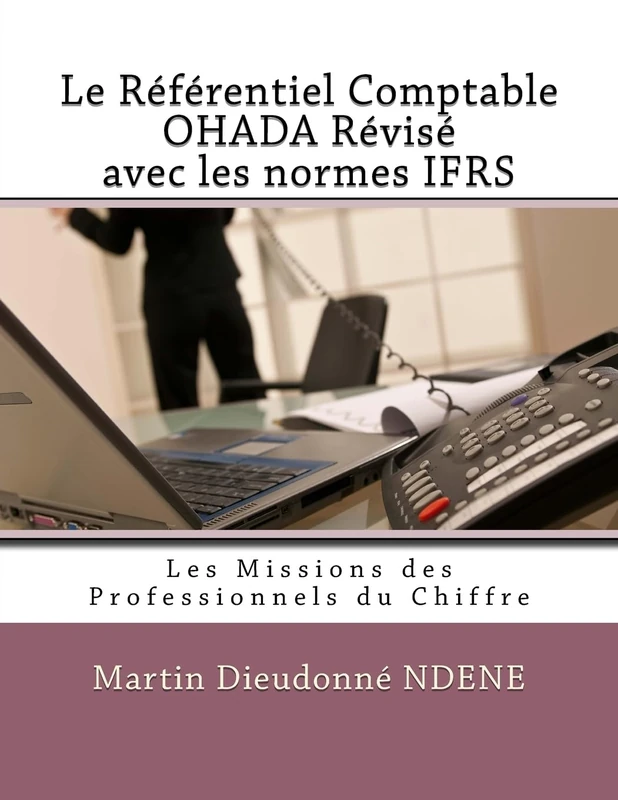 Le Référentiel Comptable OHADA Révisé avec les normes IFRS: Les Missions des Professionnels du Chiffre - Image 1