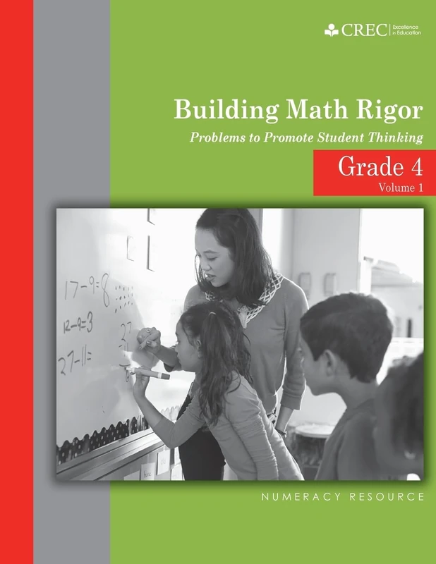 Grade 4 - Building Math Rigor: Problems to Promote Student Thinking: Volume 1
