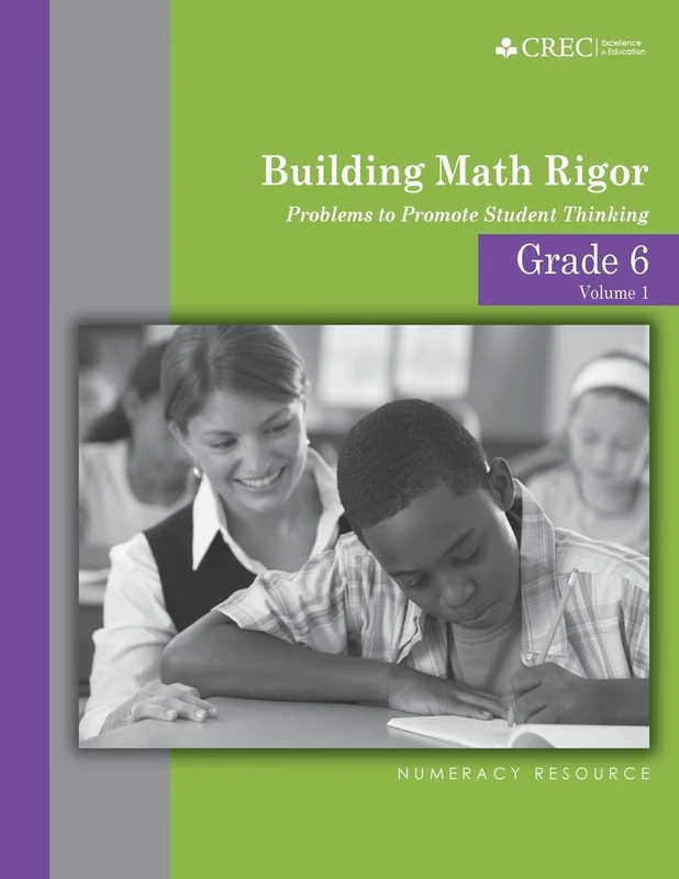 Grade 6 - Building Math Rigor: Problems to Promote Student Thinking: Volume 1
