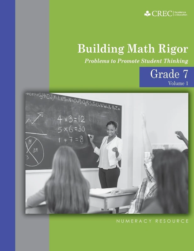 Grade 7 - Building Math Rigor: Problems to Promote Student Thinking: Volume 1