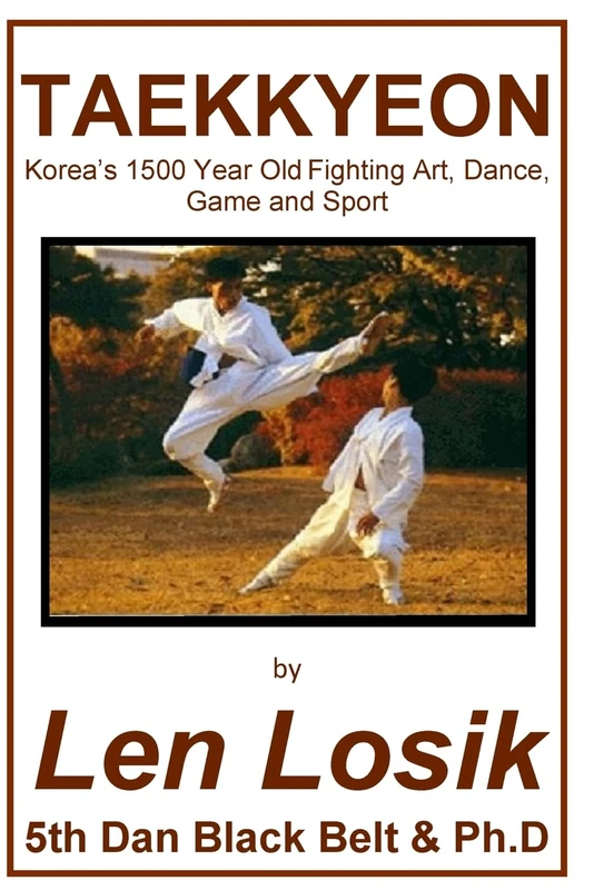 Taekkyeon: Korea's 1500 Year Old Fighting Art, Dance, Game and Sport