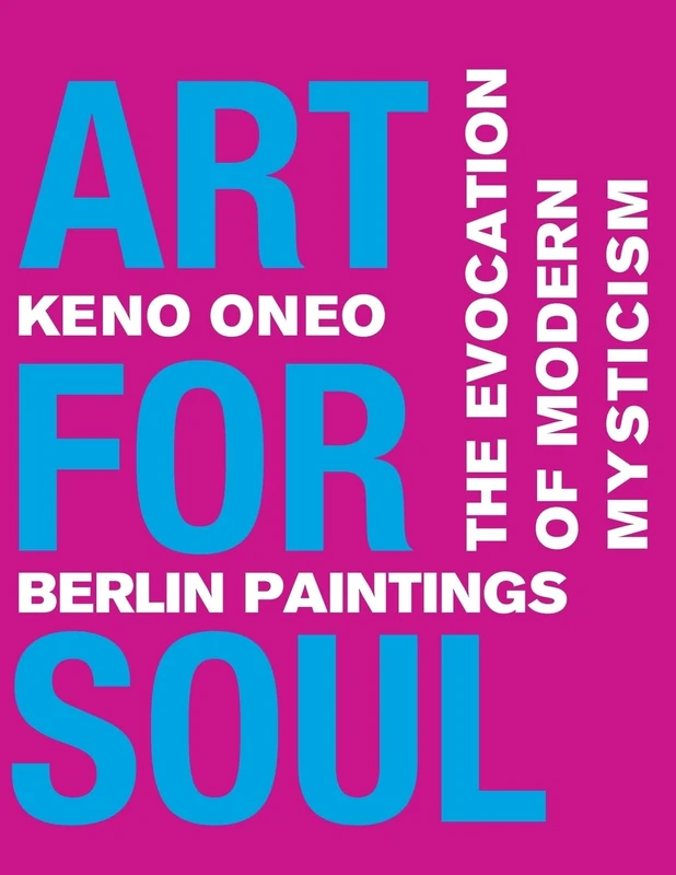Art for Soul - Berlin Paintings: The Evocation of Modern Mysticism