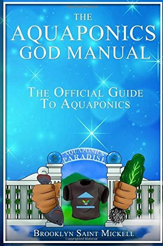 The Aquaponics God Manual: The Official Guide To Aquaponics