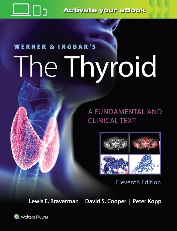 Werner & Ingbar's The Thyroid: A Fundamental and Clinical Text (Werner and Ingbars the Thyroid)