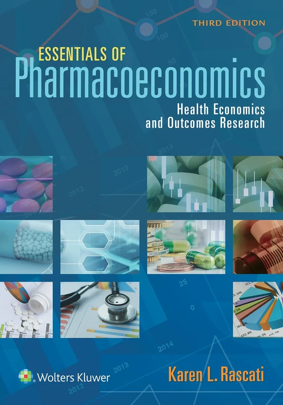 Essentials of Pharmacoeconomics: Health Economics and Outcomes Research