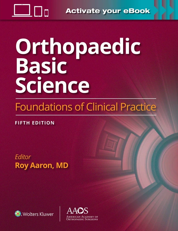 Orthopaedic Basic Science: Fifth Edition: Print + Ebook with Multimedia: Foundations of Clinical Practice 5 (AAOS - American Academy of Orthopaedic Surgeons)