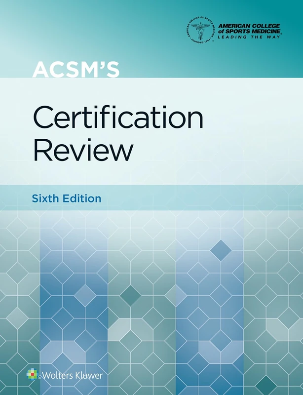 ACSM's Certification Review: American College of Sports Medicine (Lippincott Connect-ACSM)