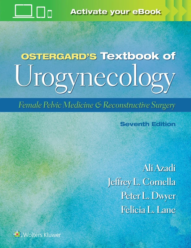 Ostergard’s Textbook of Urogynecology: Female Pelvic Medicine & Reconstructive Surgery: Print + eBook with Multimedia