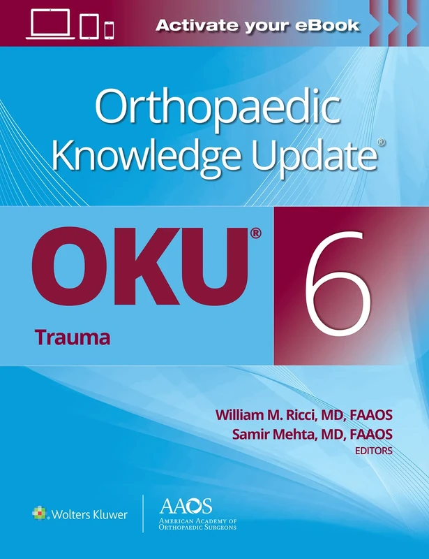 Orthopaedic Knowledge Update®: Trauma 6 Print + Ebook (AAOS - American Academy of Orthopaedic Surgeons)
