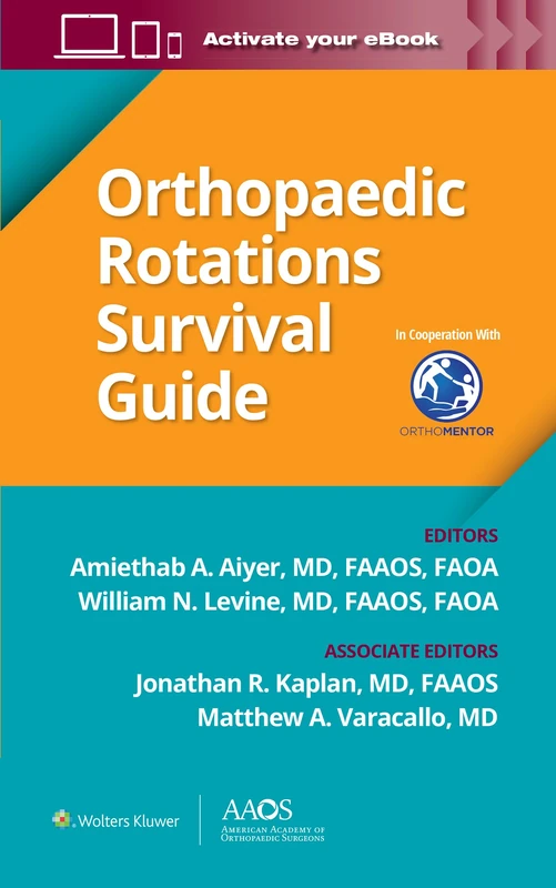 Orthopaedic Rotations Survival Guide (AAOS - American Academy of Orthopaedic Surgeons)