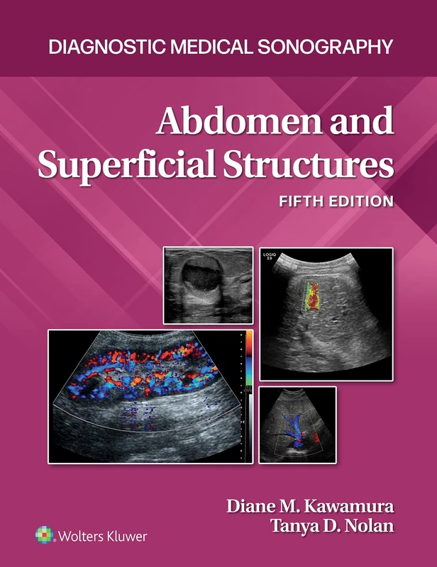 Abdomen and Superficial Structures: Diagnostic Medical Sonography Series: Abdomen and Superficial Structures 5e Lippincott Connect Print Book and Digital Access Card Package