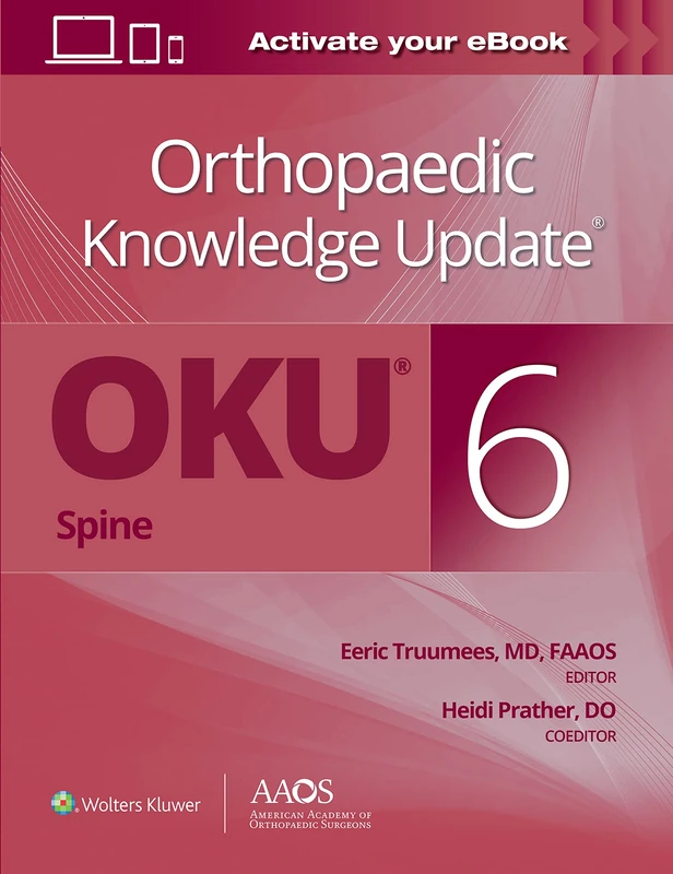 Orthopaedic Knowledge Update® Spine 6: Print + Ebook: AAOS - American Academy of Orthopaedic Surgeons