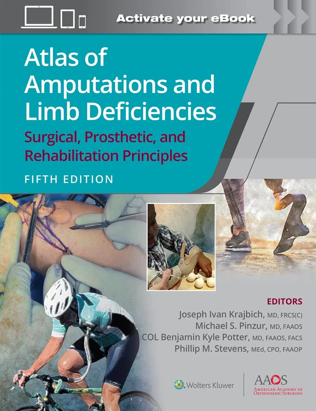 Atlas of Amputations and Limb Deficiencies 5: Surgical, Prosthetic, and Rehabilitation Principles (AAOS - American Academy of Orthopaedic Surgeons)